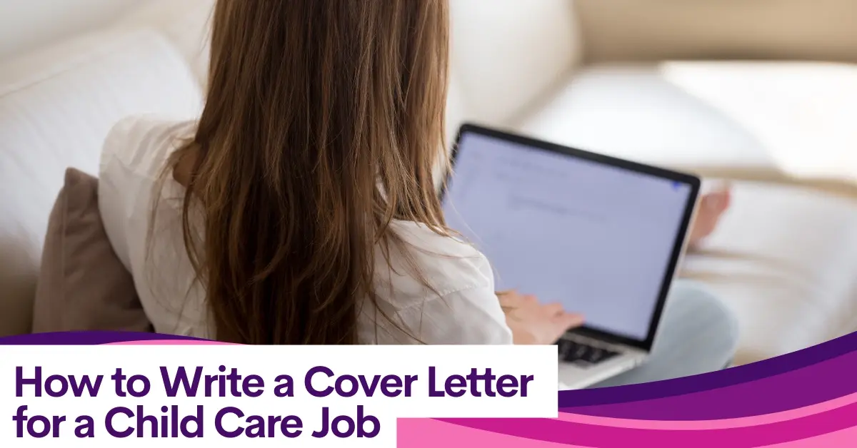 Crafting a Winning Cover Letter for Child Care Jobs: A Comprehensive Guide